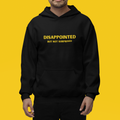 DISAPPOINTED BUT NOT SURPRISED Hoodie