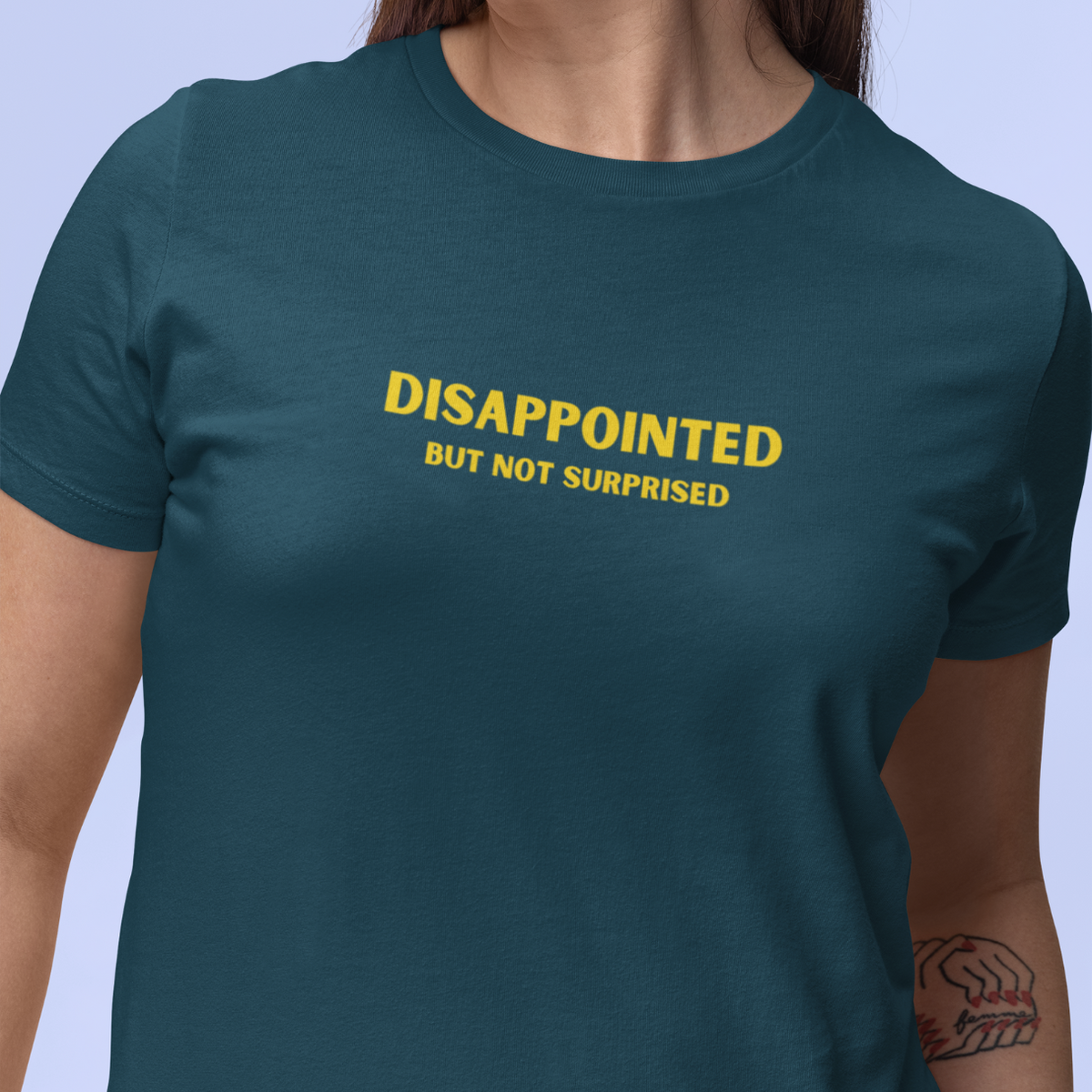 DISAPPOINTED BUT NOT SURPRISED Sweatshirt