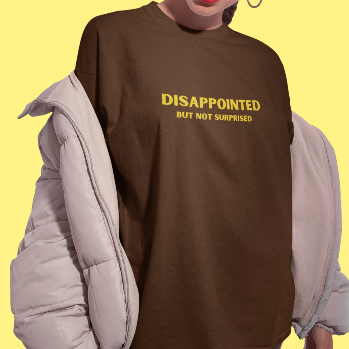 DISAPPOINTED BUT NOT SURPRISED Sweatshirt