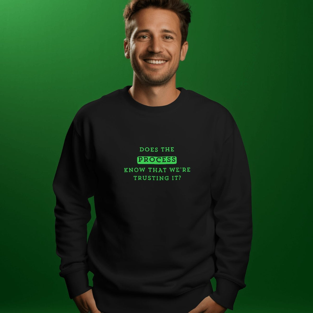 TRUST THE PROCESS Sweatshirt