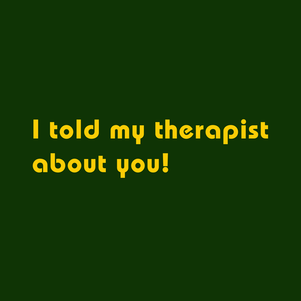 MY THERAPIST - Regular Fit T-Shirt