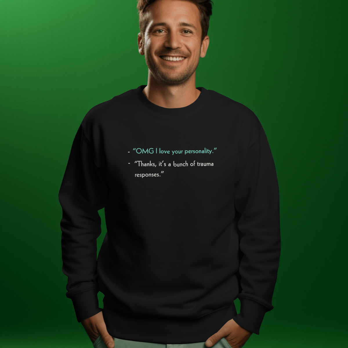 I LOVE YOUR PERSONALITY Sweatshirt