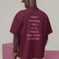 SORRY PRINCESS Oversized Heavy Premium