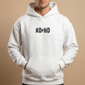 ADHD Hoodie White Male