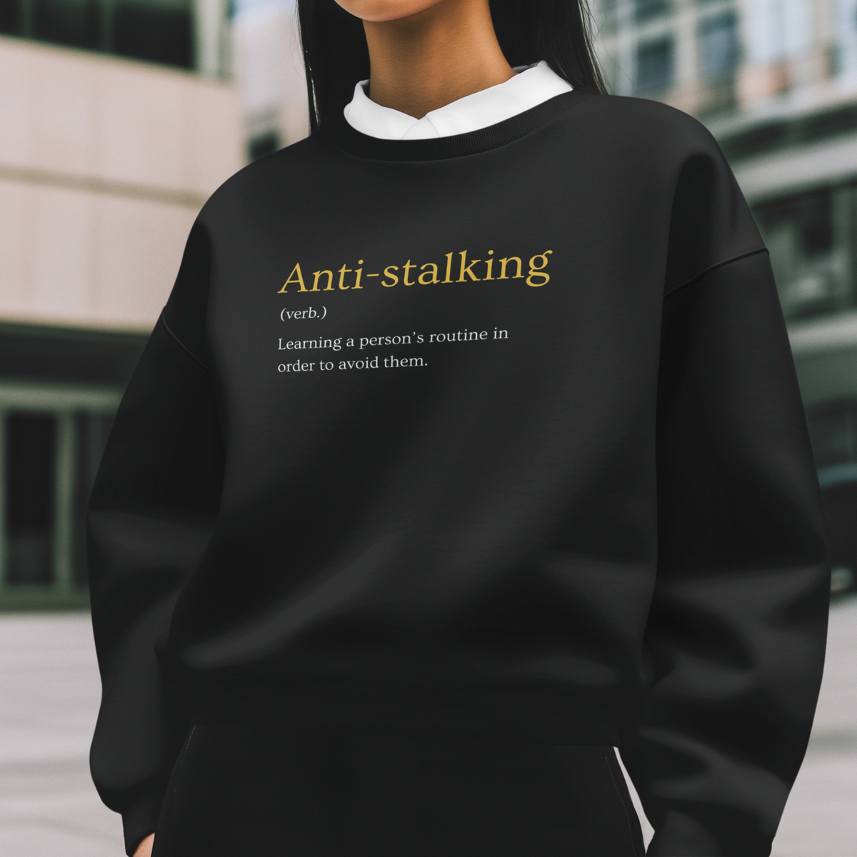 ANTI-STALKING Sweatshirt