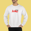 DIET JOKE Sweatshirt