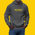 DISAPPOINTED BUT NOT SURPRISED Hoodie
