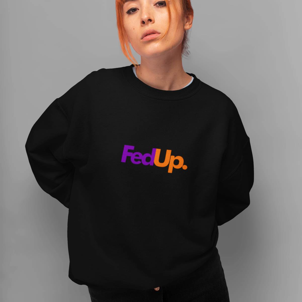 FedUp Sweatshirt