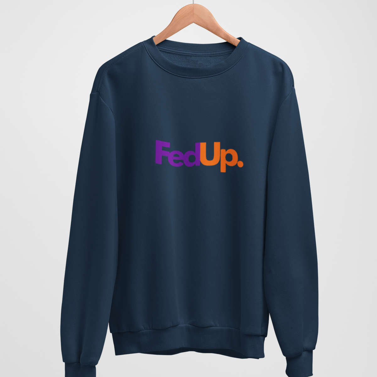 FedUp Sweatshirt