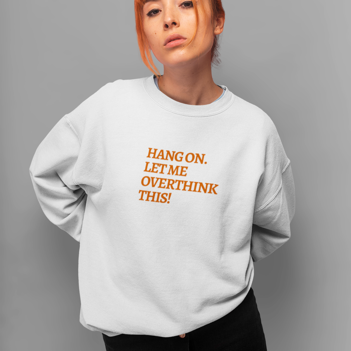 HANG ON! Sweatshirt