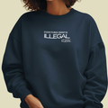 ILLEGAL Sweatshirt