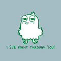 I SEE RIGHT THROUGH YOU! Sweatshirt