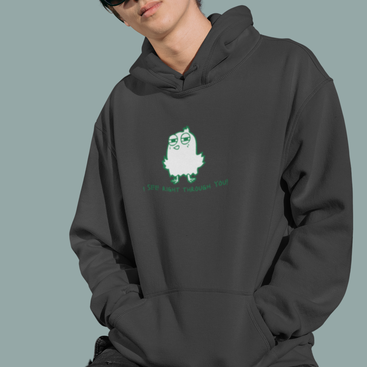 I SEE RIGHT THROUGH YOU! Hoodie