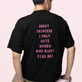 SORRY PRINCESS Oversized Heavy Premium