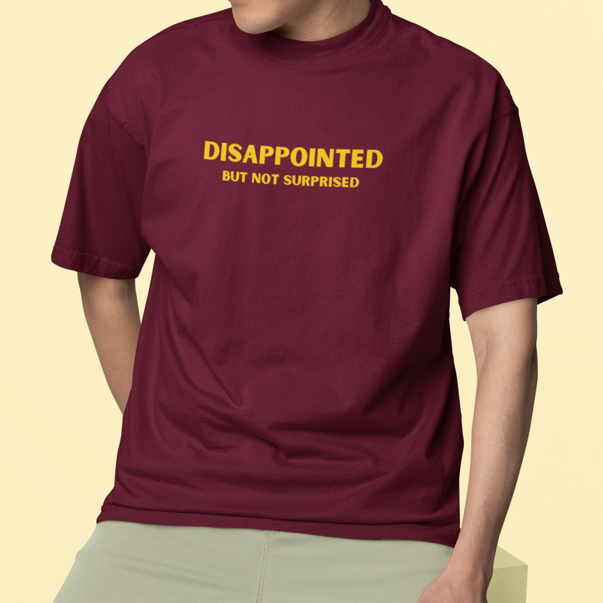 DISAPPOINTED BUT NOT SURPRISED Hoodie