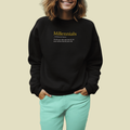 MILLENNIALS Sweatshirt