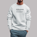 MILLENNIALS Sweatshirt