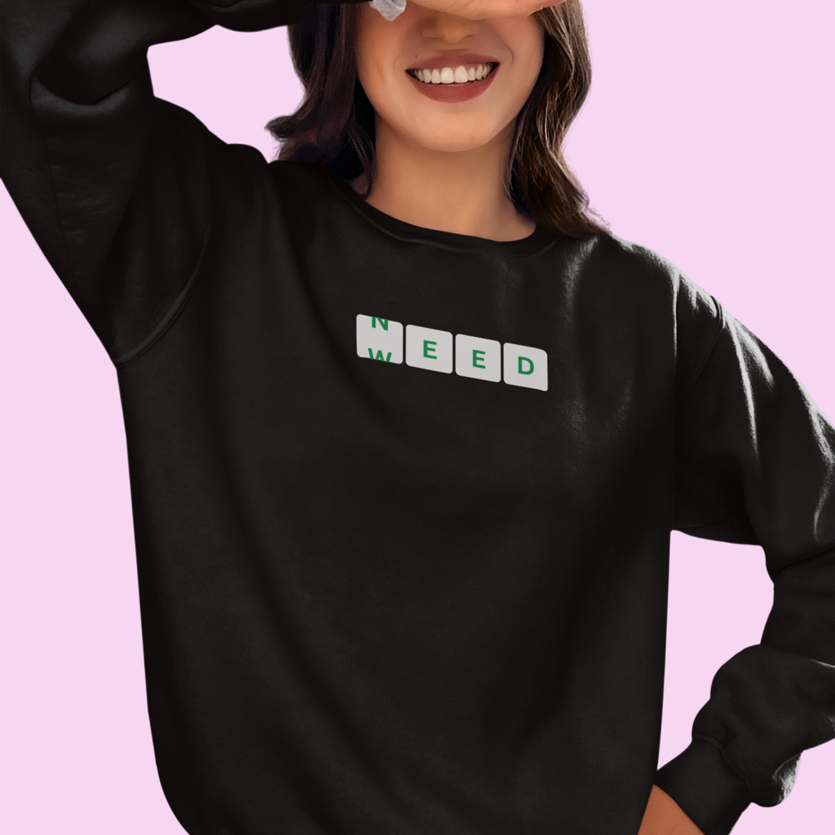 NEED WEED Sweatshirt