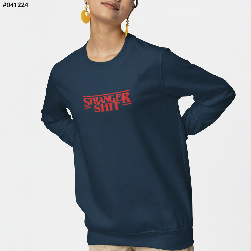 STRANGER SHIT Sweatshirt