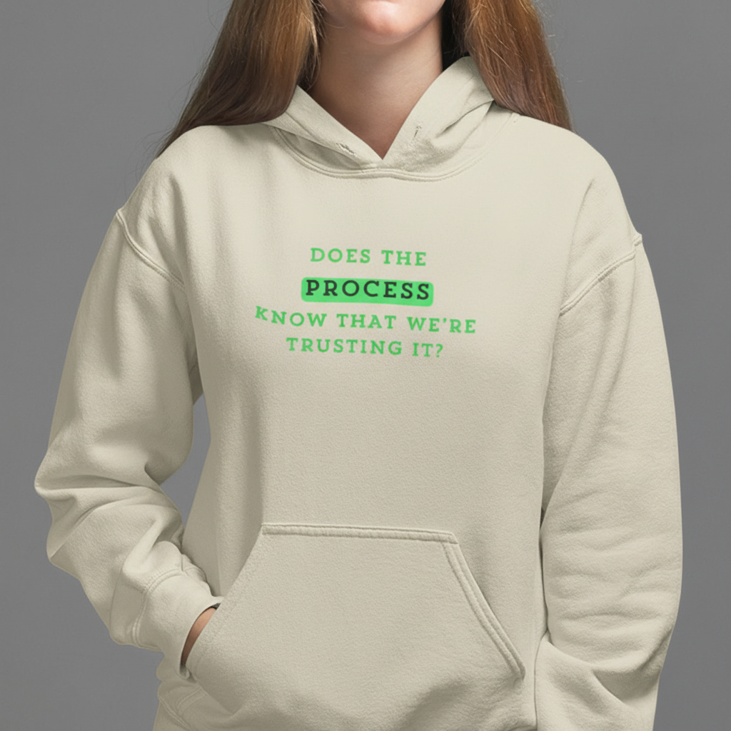 TRUST THE PROCESS Hoodie