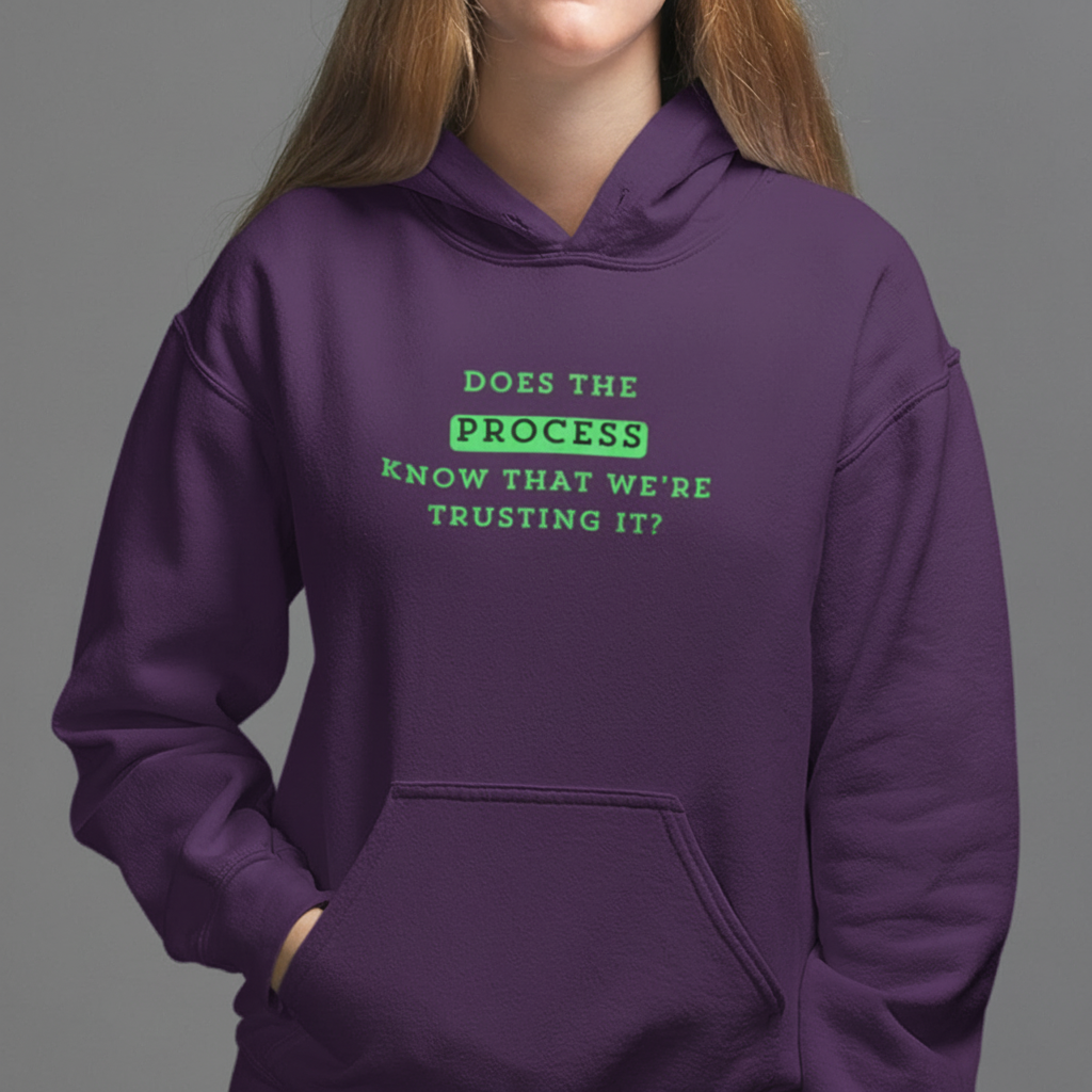 TRUST THE PROCESS Hoodie