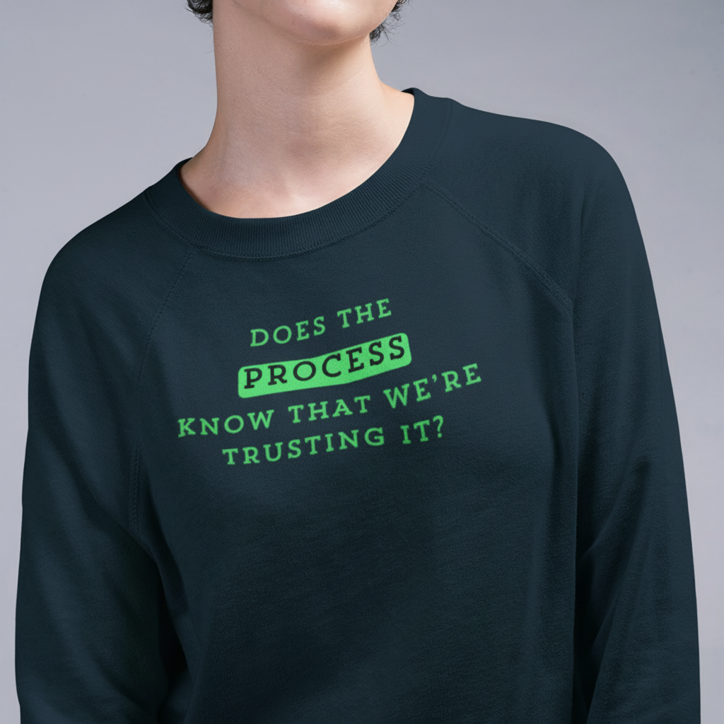 TRUST THE PROCESS Sweatshirt