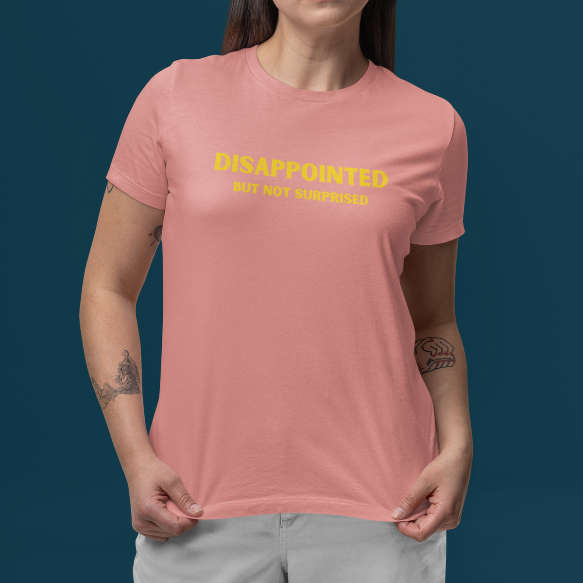 DISAPPOINTED BUT NOT SURPRISED Sweatshirt