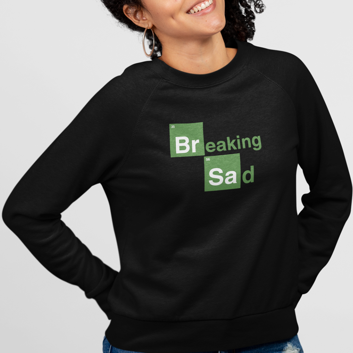 BREAKING SAD Sweatshirt