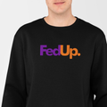 FedUp Sweatshirt