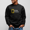 NATIONAL PSYCHOTIC Sweatshirt