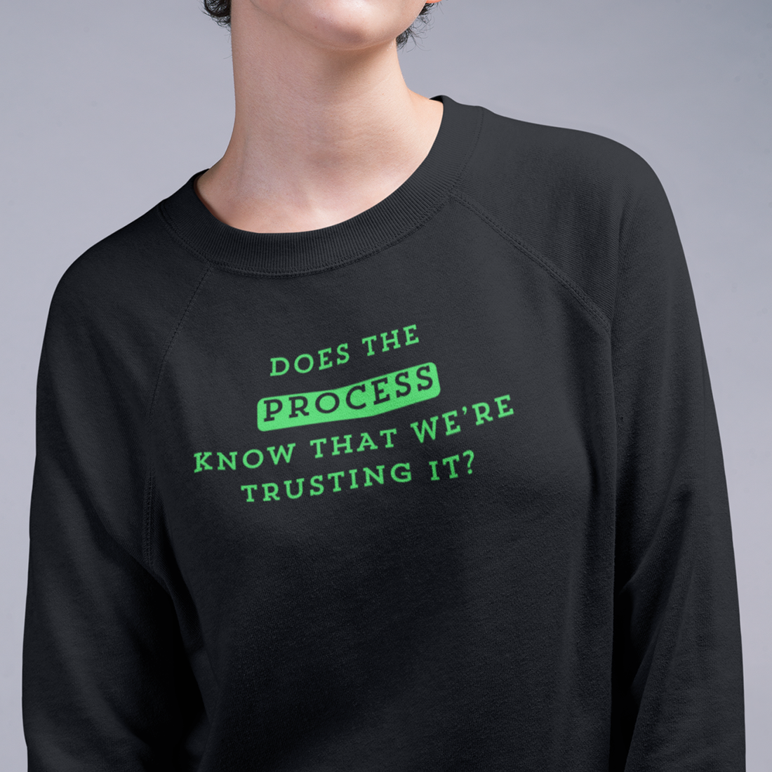 TRUST THE PROCESS Sweatshirt