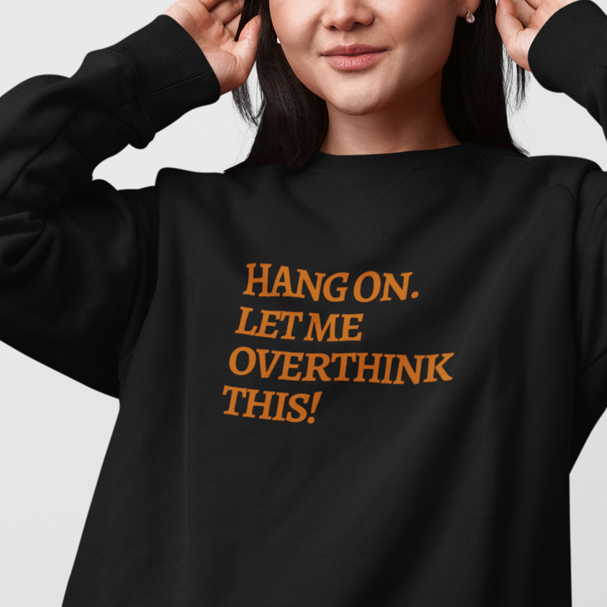 HANG ON! Sweatshirt