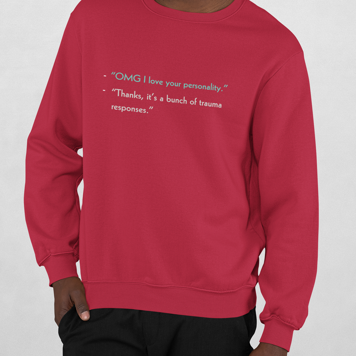 I LOVE YOUR PERSONALITY Sweatshirt