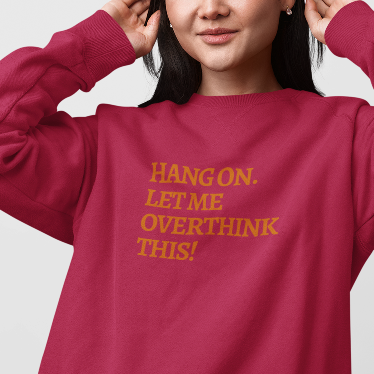 HANG ON! Sweatshirt