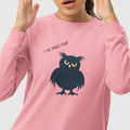 GRUMPY OWL Sweatshirt