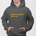 MY THERAPIST Hoodie