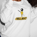 KILL BIC Sweatshirt