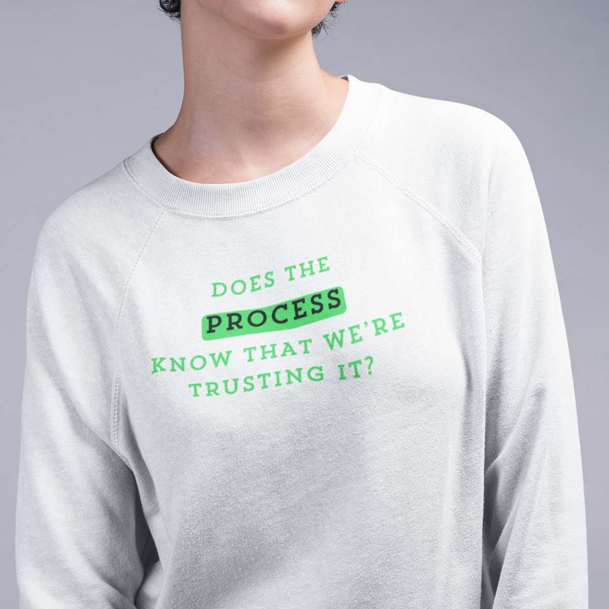 TRUST THE PROCESS Sweatshirt